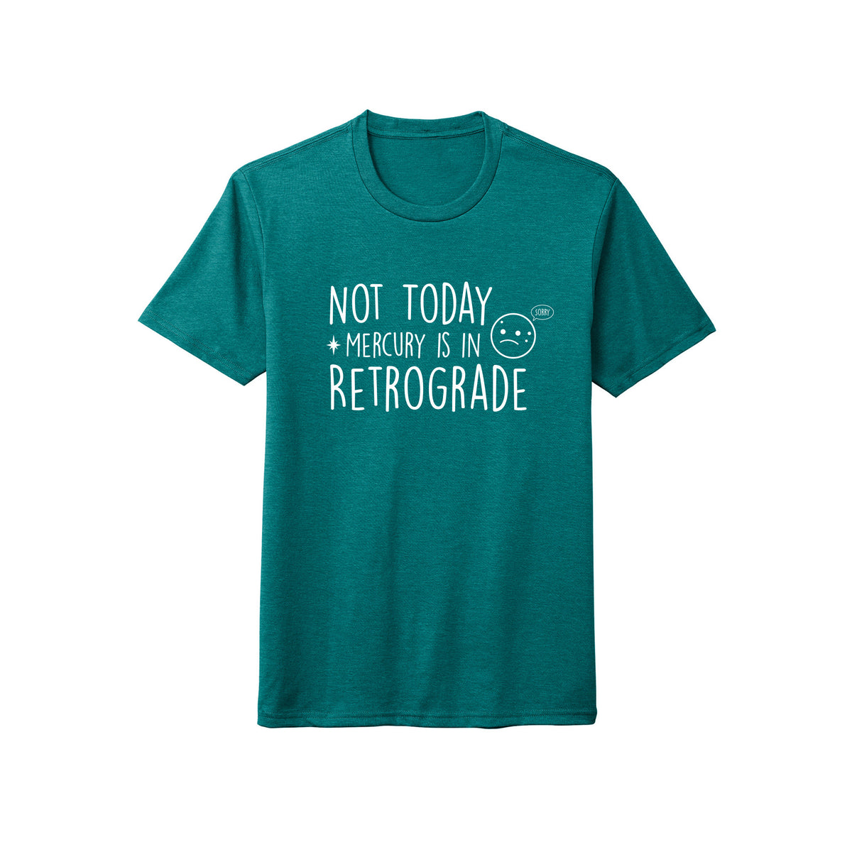 Mercury Is In Retrograde - T-Shirt